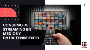 Consumo streaming en medios