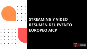 Streaming y vídeo resumen del evento europeo AICP.COM